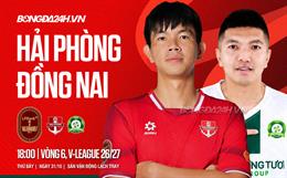 Nhận định Hải Phòng vs Đồng Nai, 18h00 ngày 31/10: Cơ hội để trở lại